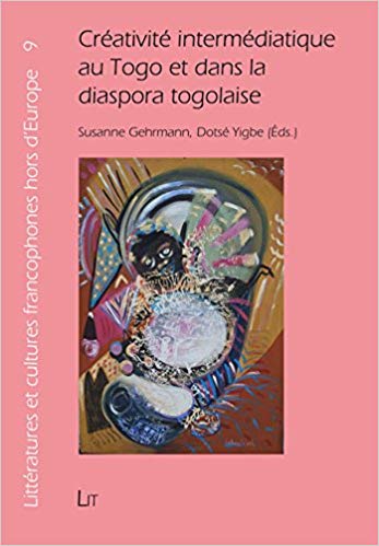 Créativité intermédiatique au Togo et dans la diaspora togolaise - Gehrmann