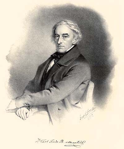Der Münchner Professor für Botanik Carl Friedrich Philipp von Martius